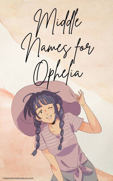 300+ Middle Names for Ophelia - Creative Nomenclature Ophelia Name, Middle Names, Full Name, To Kill A Mockingbird, Middle Name, Hendrix, John Lennon, Baby Names, The Middle