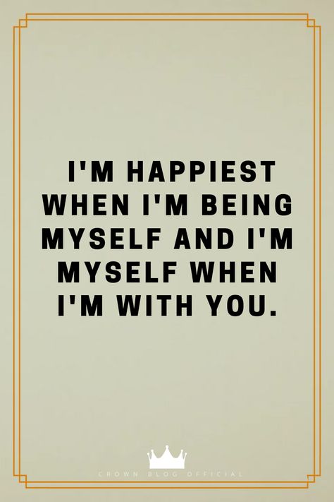 I'm happiest when I'm being myself and I'm myself when I'm with you. Relationship Video, Surprise Quotes, Positive Thinking Quotes, Being Myself, Perseverance Quotes, Focus Quotes, Quotes Strength, Video Quotes, Strength Quotes