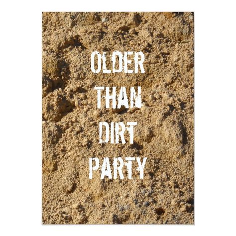 Older Than Dirt Birthday Party Invitation #birthdayinvitations #birthday #1stbirthdayinvitations #quinceanerainvitations #birthdayinvitationstemplate #birthdayinvitationcard #disneybirthdayinvitations #zazzle #zazzleinvitation Dirt Birthday Party, Older Than Dirt, Funny Birthday Invitations, Over The Hill Birthday, 75th Birthday Parties, Class Birthdays, Birthday Traditions, 40th Birthday Cakes, 50th Party