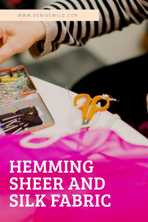 How To Hem Silky Fabric, Hemming Sheer Fabric, How To Sew Silky Fabric, Girly Crafts, Sewing Hems, Needle Painting, Fix Clothing, Zigzag Stitch, Silky Fabric