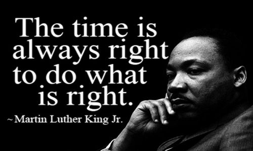 "The time is always right to do what is right." Martin Luther King Racism Quotes and How They Shook The World