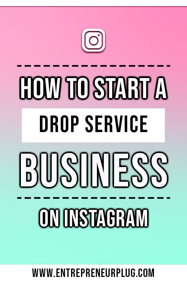 the words how to start a drop service business on instagram with pink and blue background