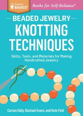 beaded jewelry knotting techniques skills, tools, and materials for making handcrafted jewelry