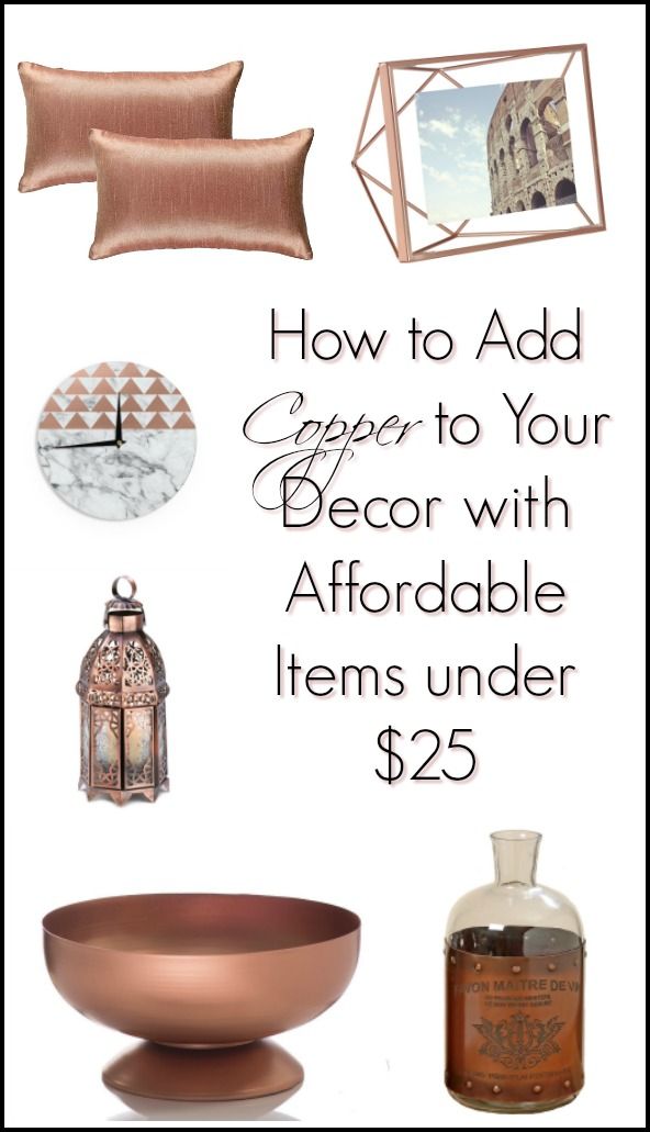 copper and white decor with text overlay that reads how to add copper to your decor with affordable items under $ 25