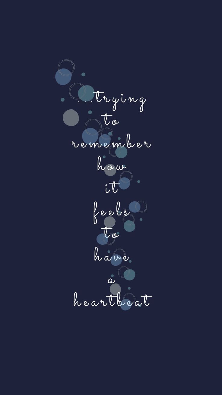 a quote that reads, trying to wonder how it feels to have heart beat