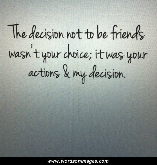 a message written in black ink on a white paper with the words, the decision not to be friends wash your choice it was your actions & my decision