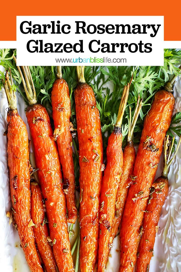 garlic rosemary glazed carrots on a white plate with text overlay that reads garlic rosemary glazed carrots