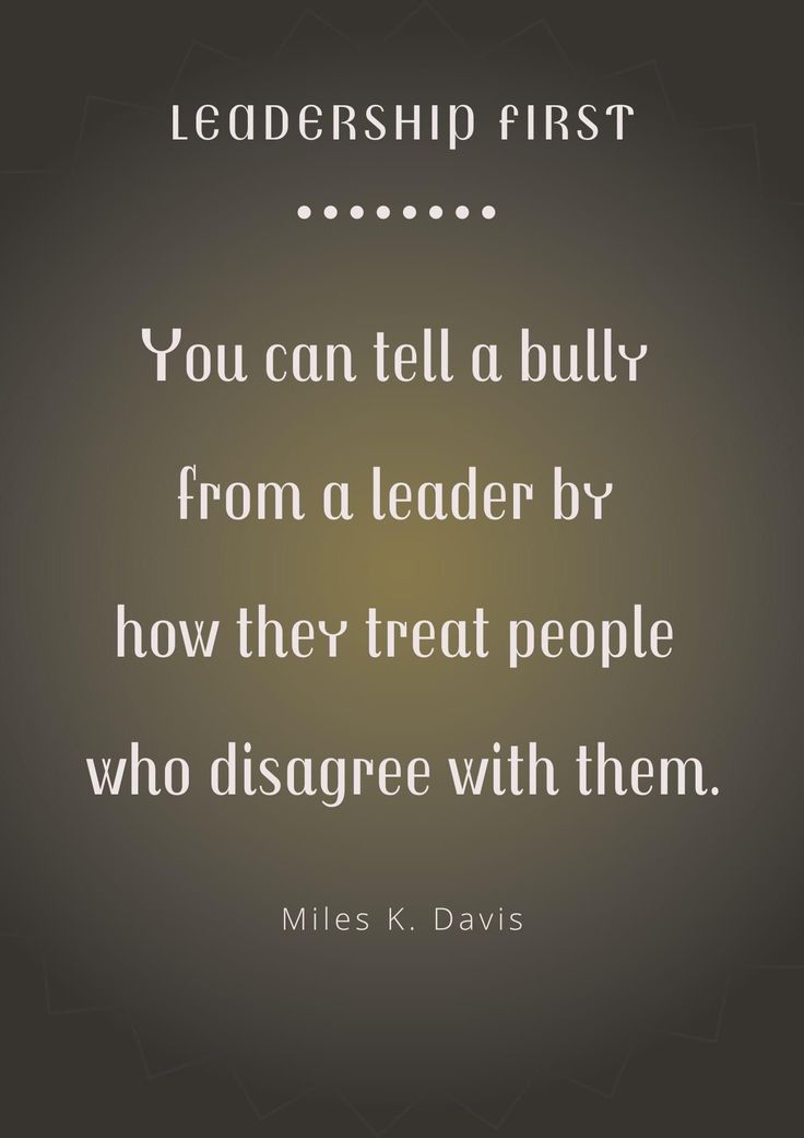 a quote that reads, you can tell a bull from a leader by how they treat people who diagnoe with them