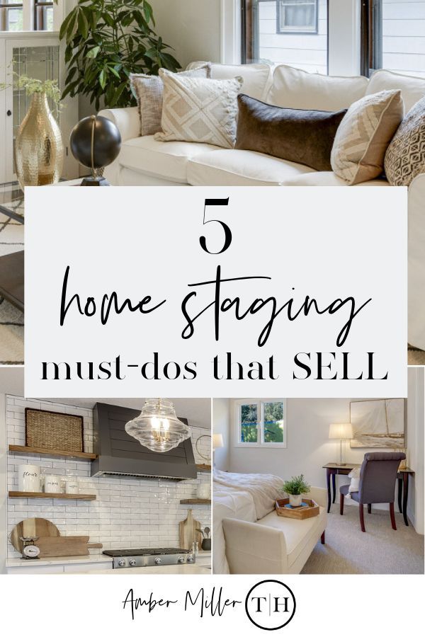 five home staging must - do's that sell