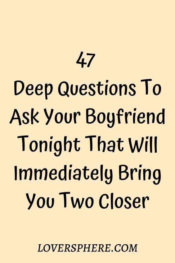 the text reads, 47 deep questions to ask your boyfriend tonight that will immediately bring you two closer