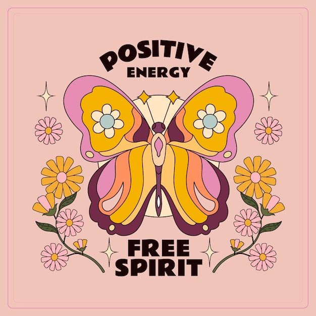 a butterfly with the words positive energy free spirit on it's chest and surrounded by flowers