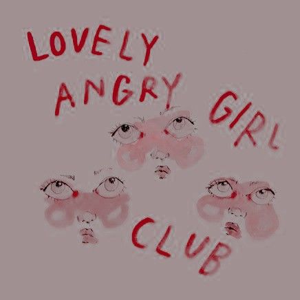 the words lovely angry girl club written in red ink on a pink background with four faces