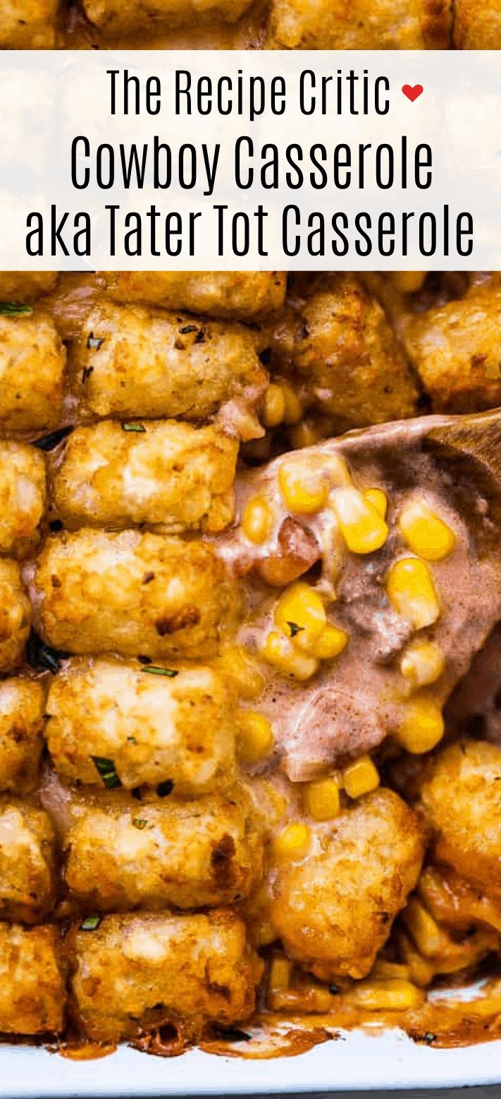 the recipe for cowboy casserole aka tater tot casserole is shown