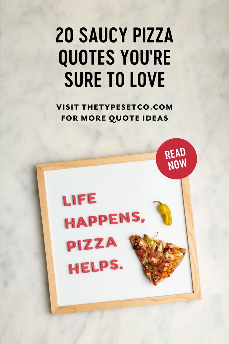 a pizza sign that says, 20 saucy pizza quotes you're sure to love visit theypecto com for more quote ideas