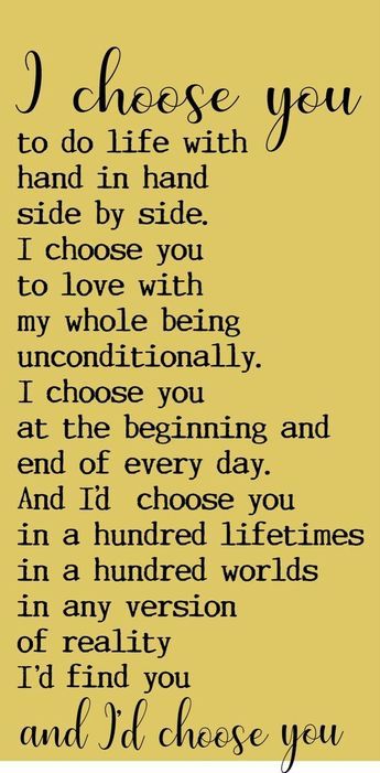 a poem that says i choose you to do life with hand in hand side by side