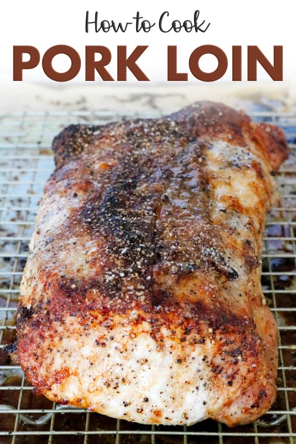 how to cook pork loin on the grill with text overlay that reads how to cook pork loin