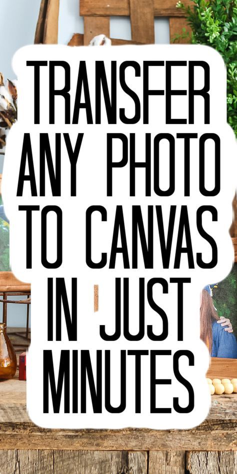 a sign that says transfer any photo to canvas in just minutes