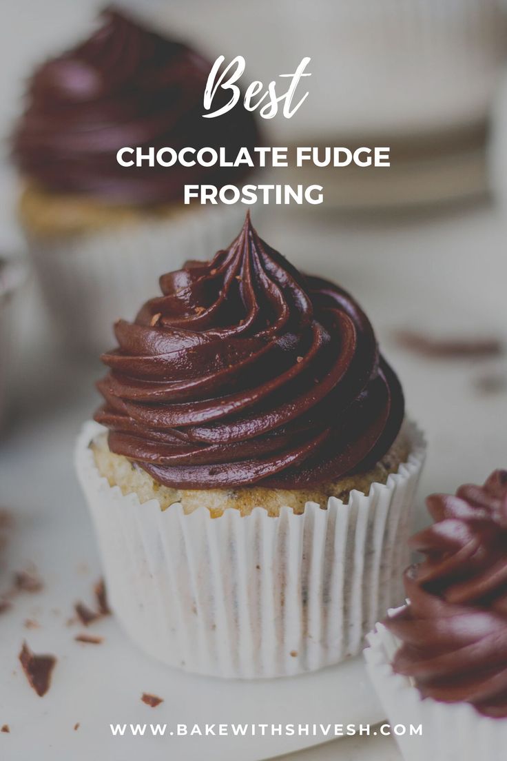 chocolate fudge frosting on top of cupcakes with the words best chocolate fudge frosting