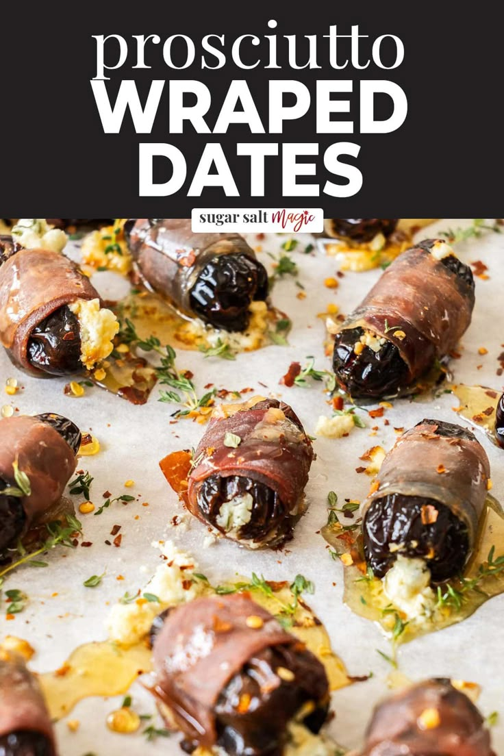 chocolate wrapped dates on a baking sheet with text overlay that reads prosciutto wrapped dates