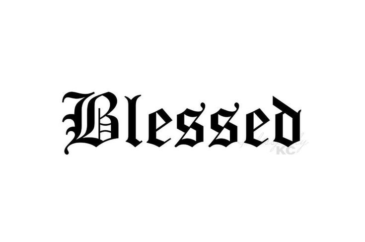 the word,'blessed'in black ink on a white background with an ornate font