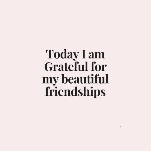 the words today i am grateful for my beautiful friends