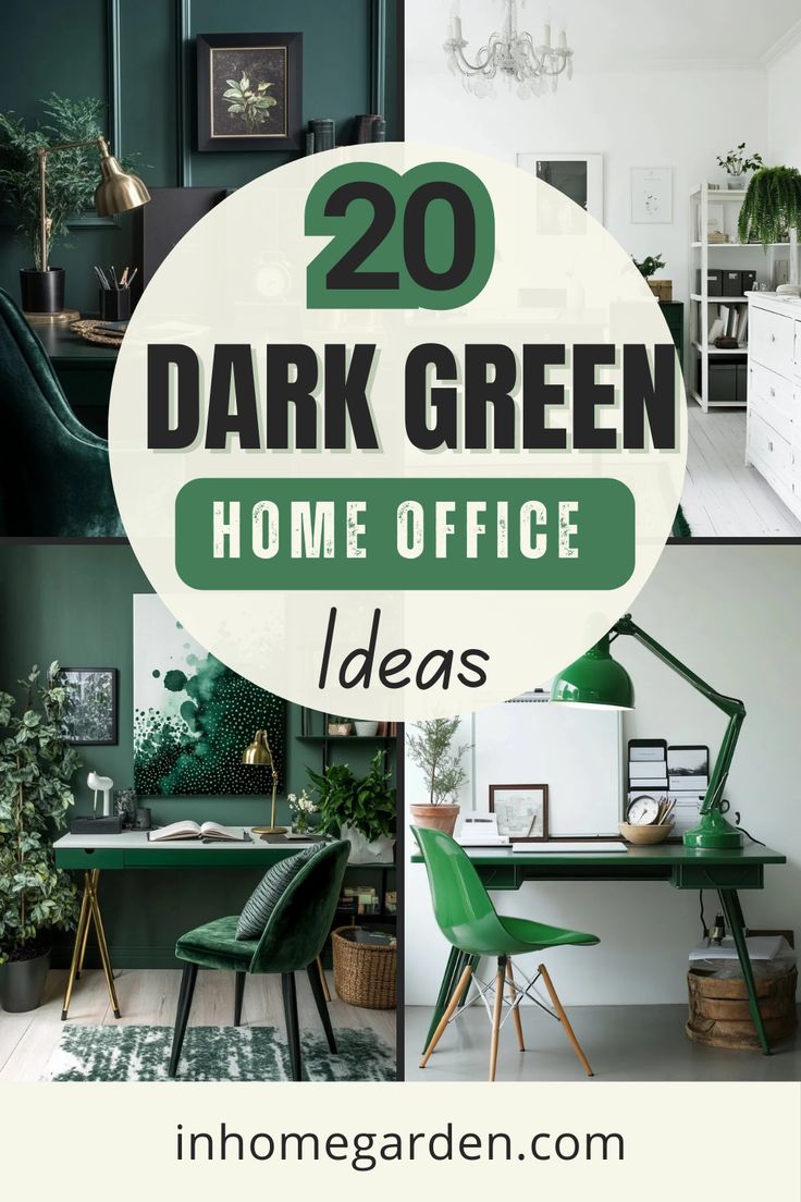 green home office decor with the words, 20 dark green home office ideas