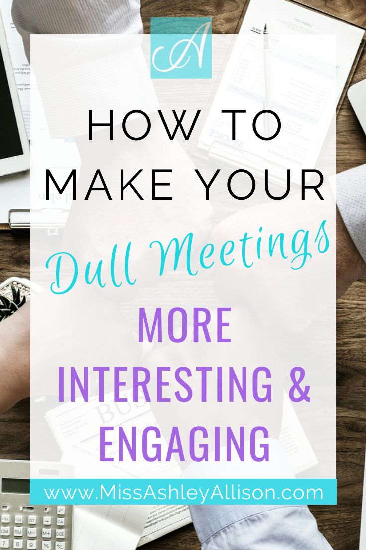 the words how to make your dull meetings more interesting and engaging on top of a desk