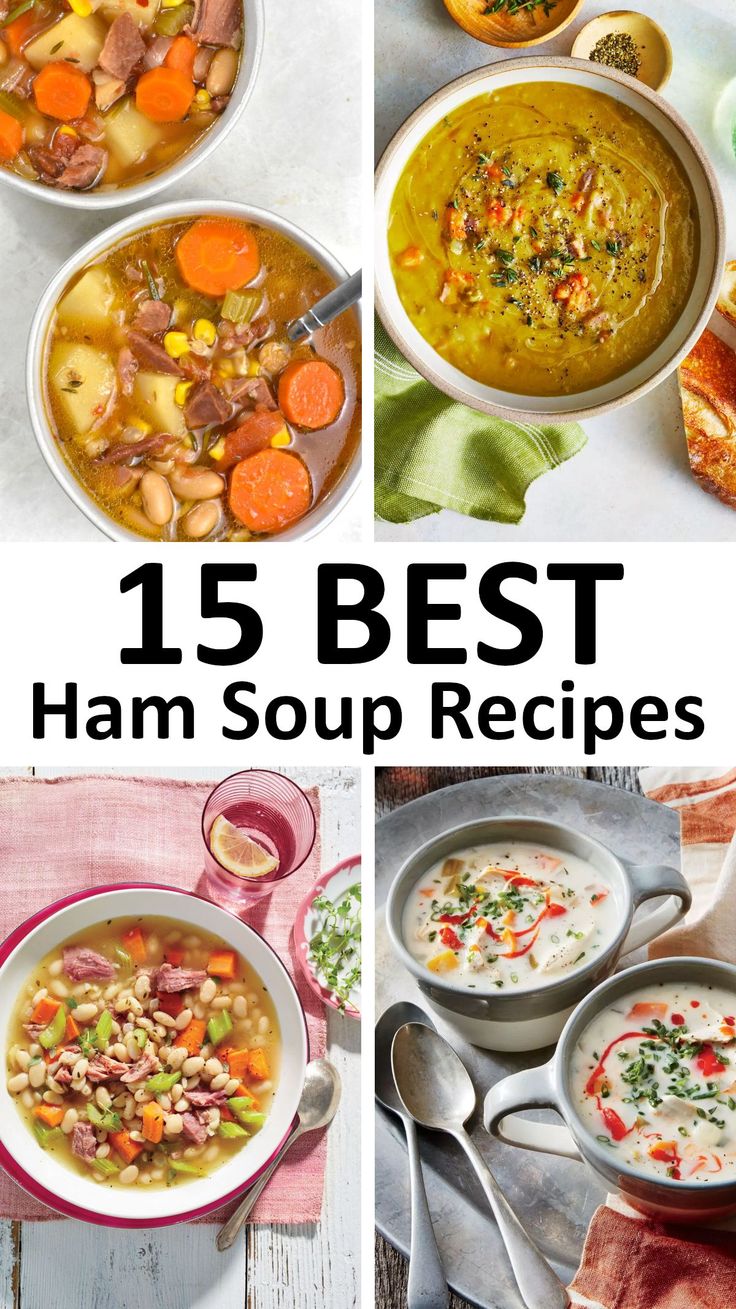 15 best ham soup recipes for the whole family to enjoy in their own kitchen or dining room