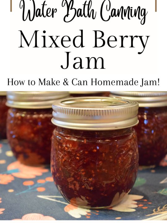 homemade water bath canning mixed berry jam with text overlay