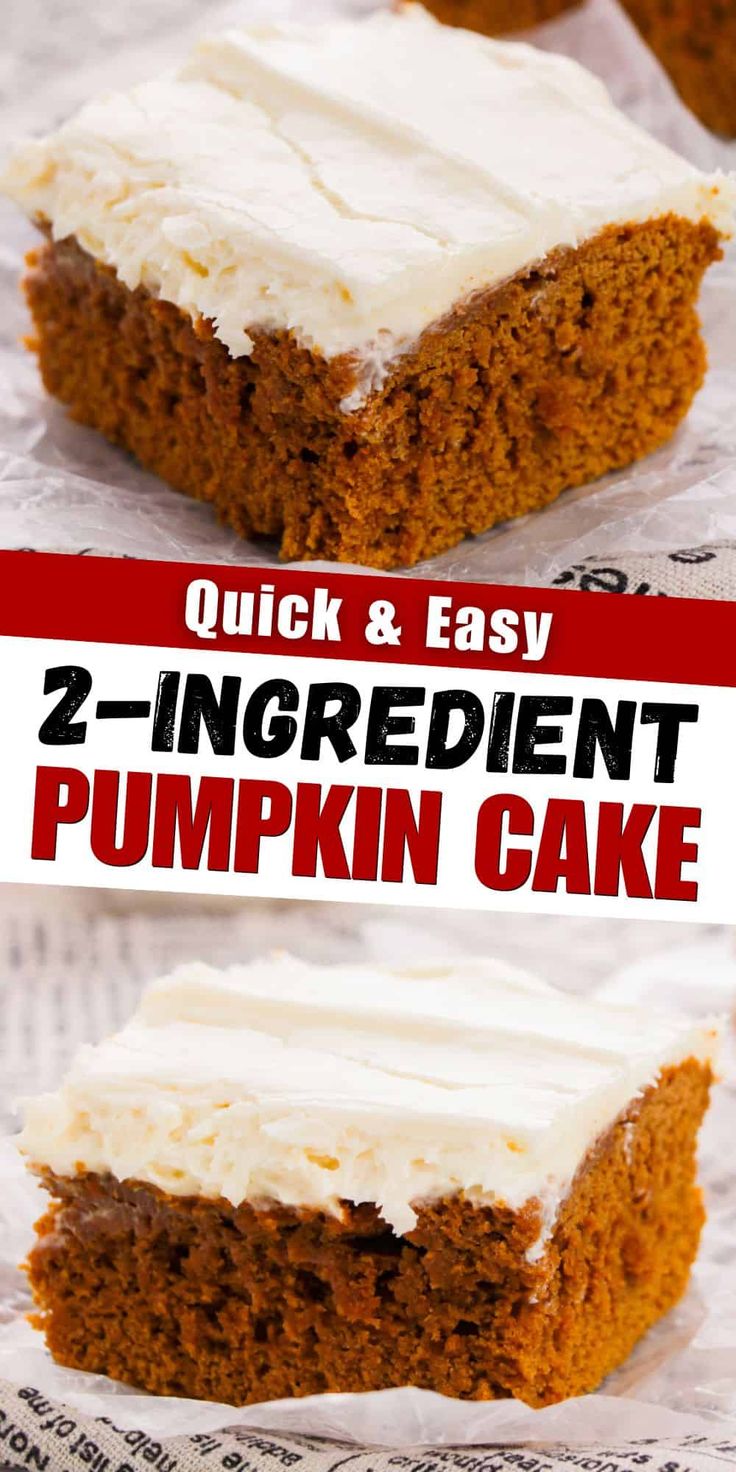 two ingredient pumpkin cake with white frosting on top and the words quick & easy