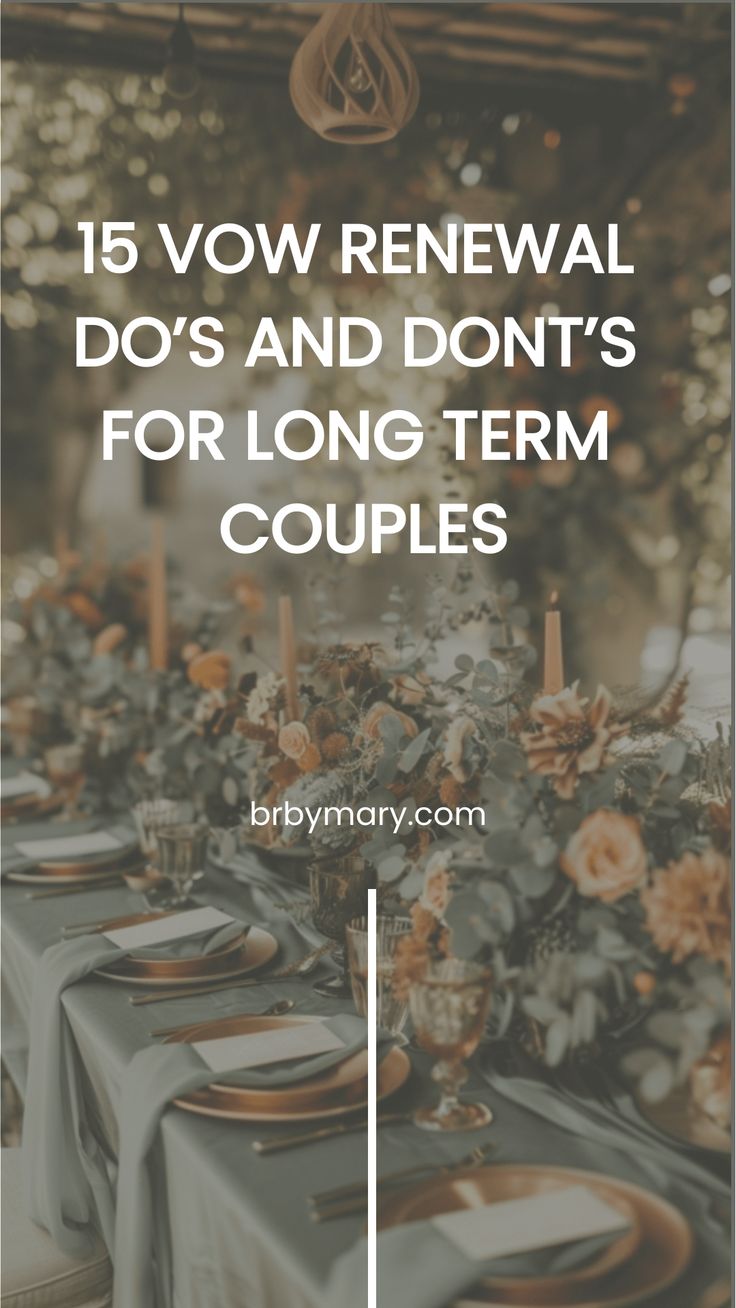 a long table with plates and place settings on it that says, 15 vow renewal do's and don'ts for long term couples