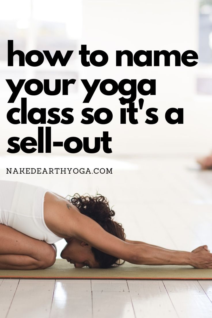 a woman doing yoga poses with the words how to name your yoga class so it's a sell - out