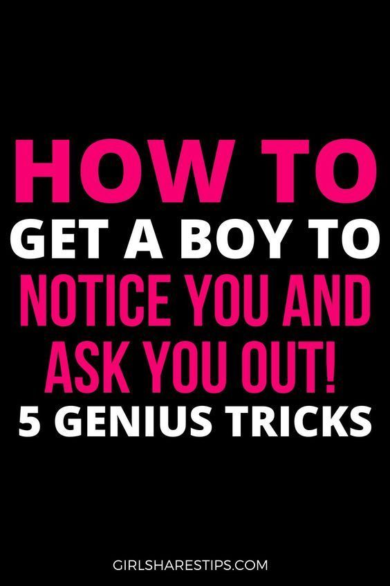 the words how to get a boy to notice you and ask you out 5 genius tricks