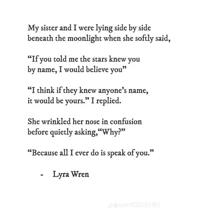 a poem written in black and white with the words, my sister and i were lying side by side beneath the moonlight when she