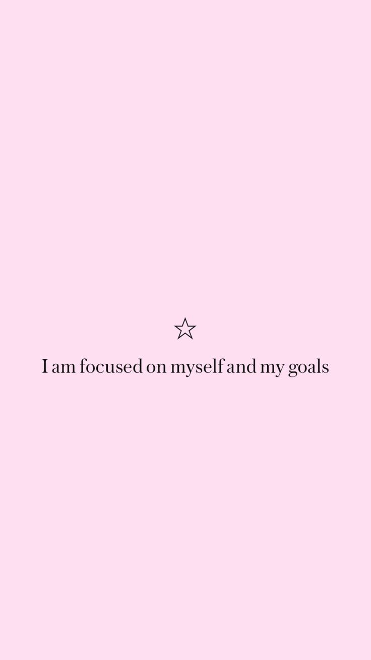 a pink background with the words i am focused on my self and my goals