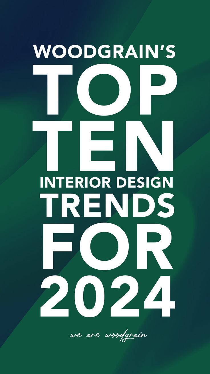 the words woodgrain's top ten interior design trends for 2014 are shown