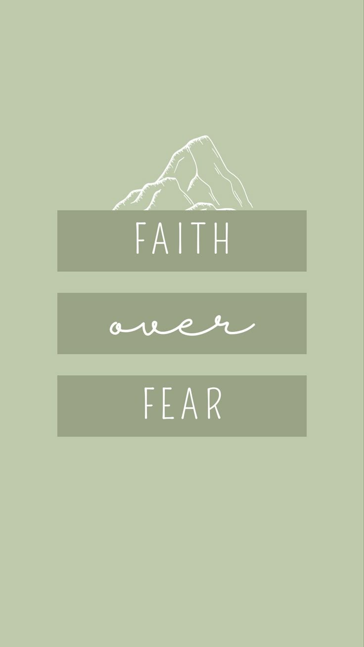 the words faith over fear are in white on a green background with mountains behind it