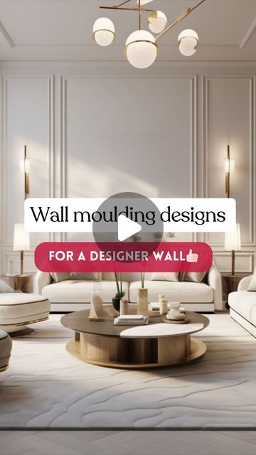 a living room with couches, tables and lamps on the walls that read wall moulding designs for a designer wall