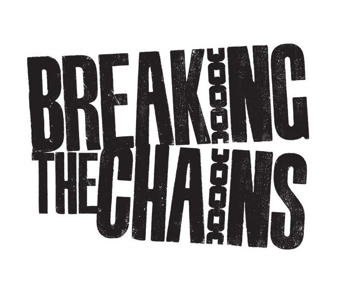 the words breaking the chains are black and white