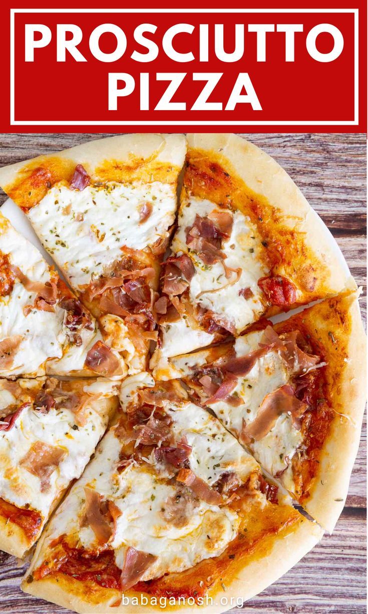 a close up of a pizza on a table with the words prosciutto pizza