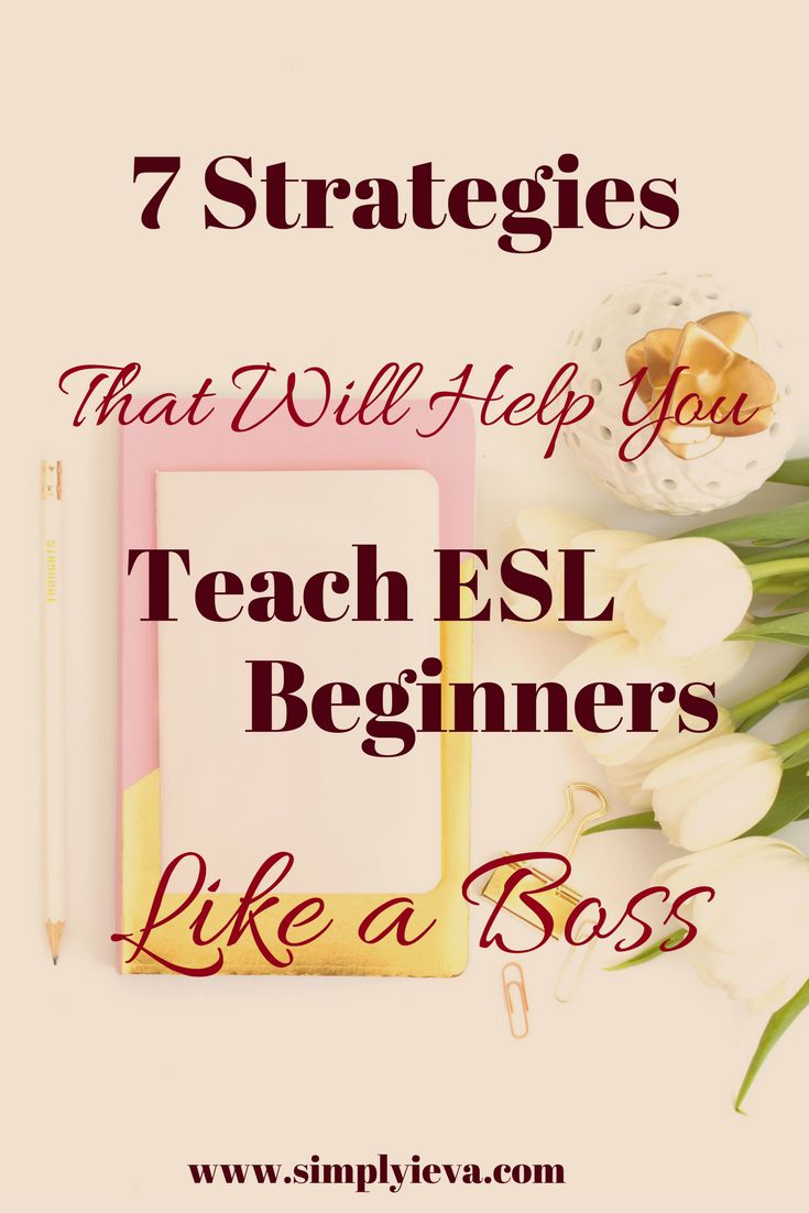 flowers and notebook with the words 7 strategies that will help you teach esl beginners like a boss