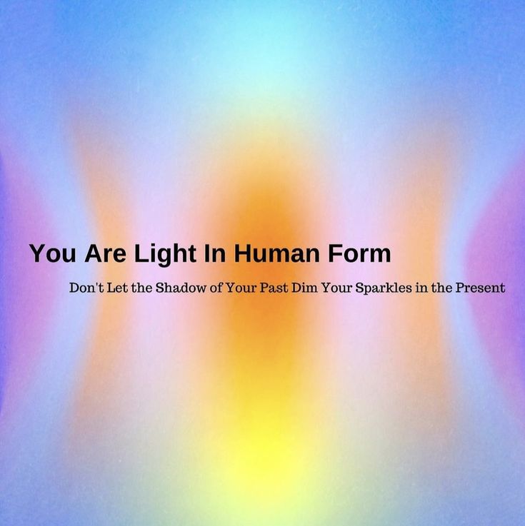 the words you are light in human form