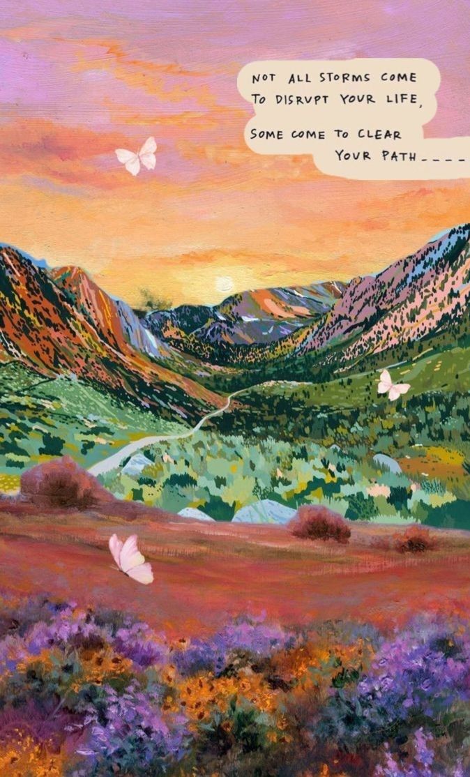 a painting of mountains and flowers with a quote about not all steps come to direct your life, some come to clear