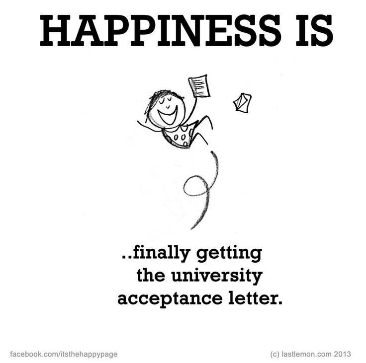 a poster with the words happiness is, finally getting the university accotance letter