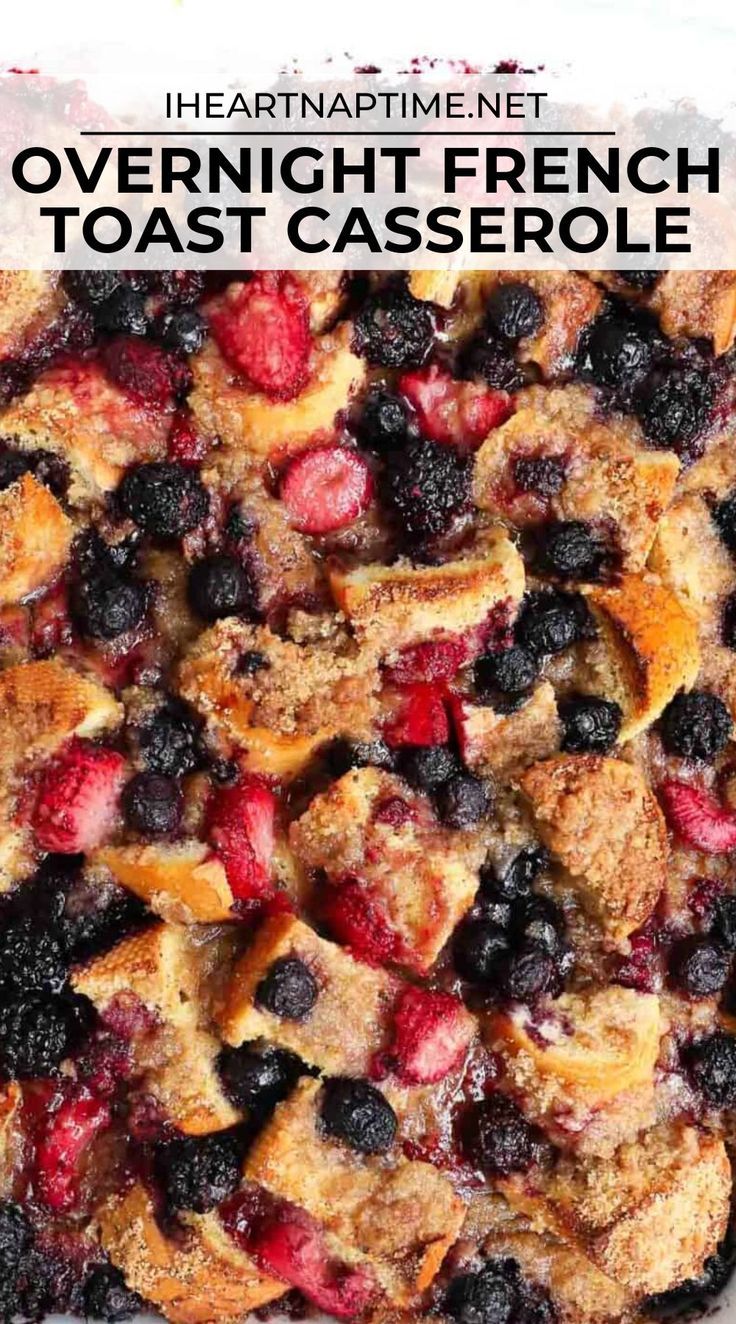 overnight french toast casserole with berries in it