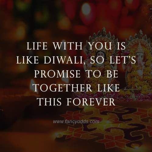 an image with the words life with you is like diwali so let's promise to be together like this forever