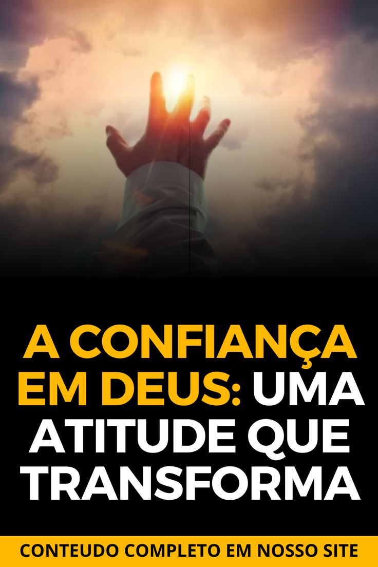 a hand reaching up into the sky with clouds in the background and text that reads,'a confiaca em deus uma attitude que transforma transforma transforma