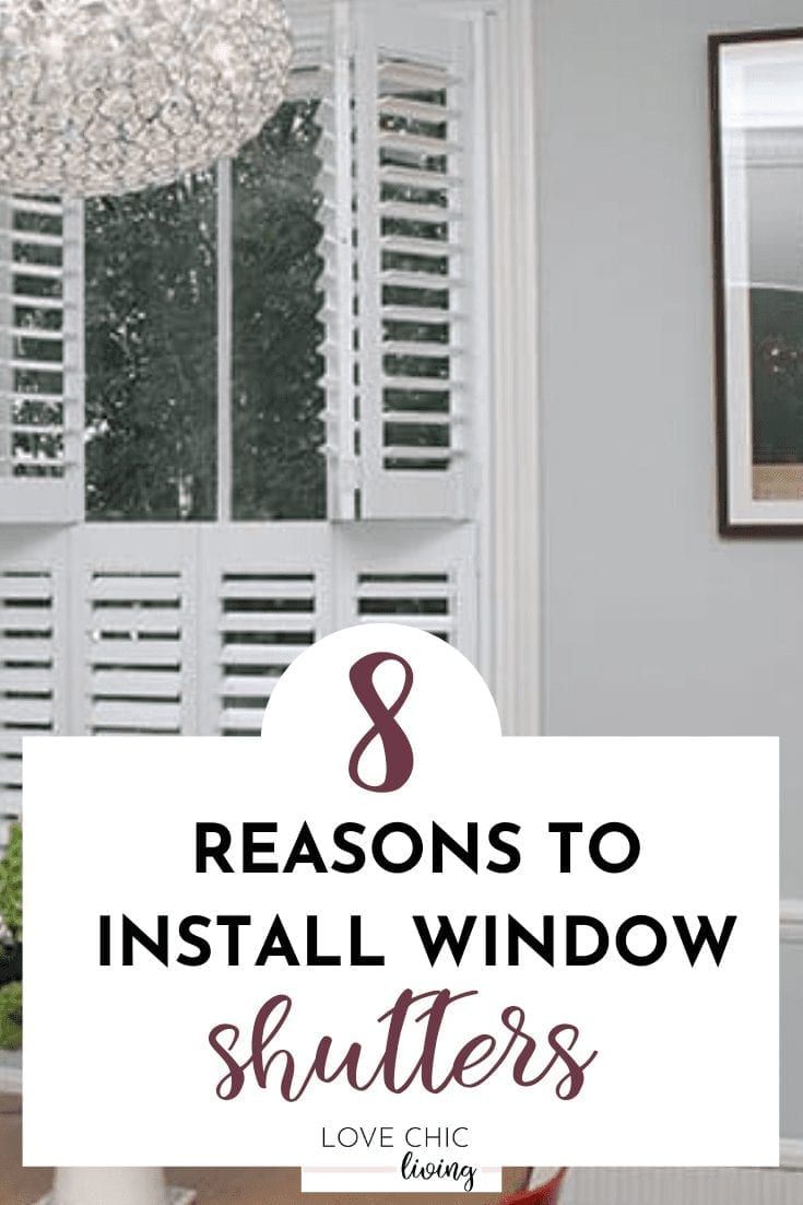 the words 8 reasons to install window shutters in love chic living on top of a table