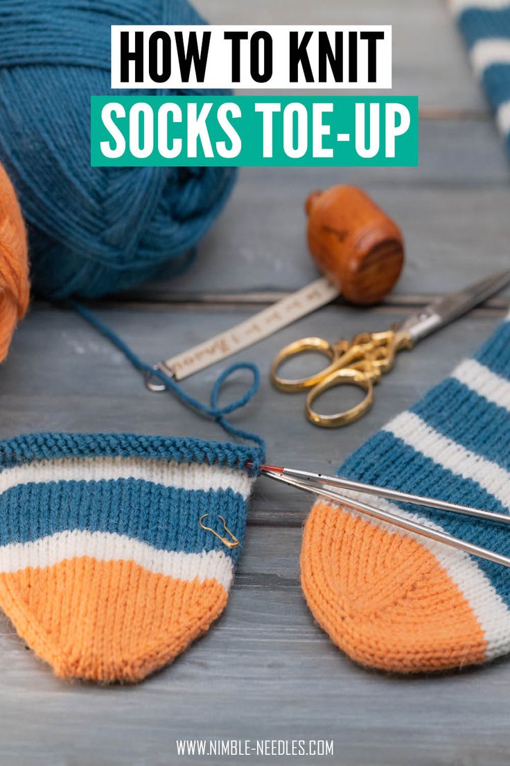 knitting supplies and scissors on a wooden table with text overlay that reads how to knit socks toe - up