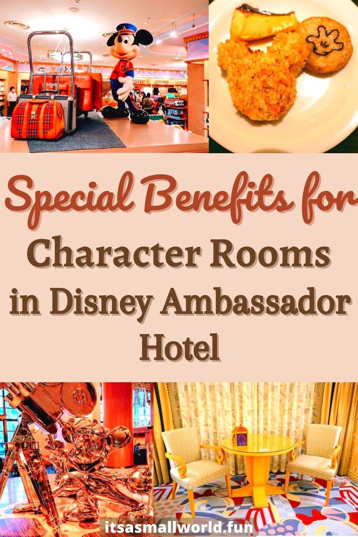 the character rooms in disney's ambassador hotel with text overlay that reads special benefits for character rooms in disney ambassador hotel